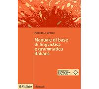 Manuale di base di linguistica e grammatica italiana