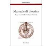 Manuale di bioetica. Verso una civiltà biomedica secolarizzata