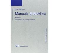 Manuale di bioetica. Vol. 1 - Sgreccia Elio