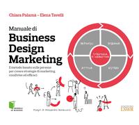 Manuale di Business Design Marketing. Il metodo basato sulle persone per creare
