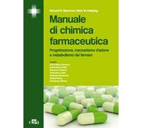 Manuale di chimica farmaceutica. Progettazione, meccanismo d'azione e metabolismo dei farmaci