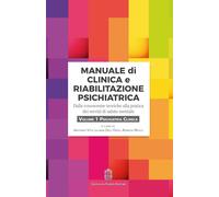Manuale di clinica e riabilitazione psichiatrica. Dalle conoscenze teorich...