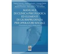 Manuale di clinica psicologica ed elementi di giurisprudenza per operatori sociali. Orientamenti pratici e buone prassi