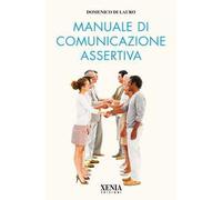 Di Lauro Domenico – Manuale di comunicazione assertiva