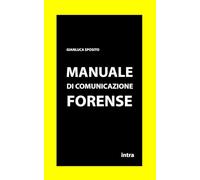 Libri Gianluca Sposito - Manuale Di Comunicazione Forense