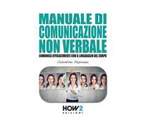 Manuale di comunicazione non verbale - Valentina Pazienza, 2020, How2