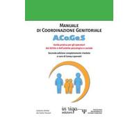 Manuale di coordinazione genitoriale (A.Co.Ge.S.). Guida pratica per gli operatori del diritto e dell'ambito psicogiuridico