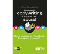 Manuale di copywriting e scrittura per i social. Come scrivere pe