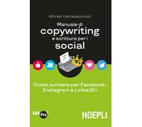 Manuale di copywriting e scrittura per i social. Come scrivere per Faceboo...
