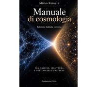 Manuale di cosmologia: Perché esiste qualcosa e non il nulla