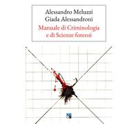 Manuale di criminologia e di scienze forensi - 2021 - Oligo