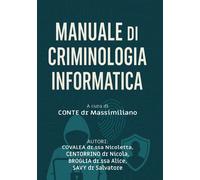 Manuale di criminologia informatica - Autori Vari