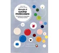 Manuale di cucina molecolare. Ediz. a colori