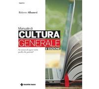 MANUALE DI CULTURA GENERALE - ALBANESI ROBERTO - Tecniche Nuove