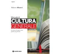MANUALE DI CULTURA GENERALE - ALBANESI ROBERTO - Tecniche Nuove