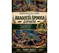 MANUALE DI CURA DELL’ARAGOSTA SPINOSA DIPINTA: Conservazione del colore, requisiti della vasca e gestione senza stress