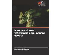 Manuale di cura veterinaria degli animali esotici
