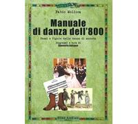 Manuale di danza dell'800. Passi e figure delle danze di società