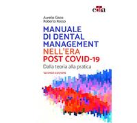 MANUALE DI DENTAL MANAGEMENT NELL’ERA POST COVID-19. Dalla teoria alla pratica