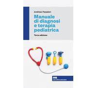 MANUALE DI DIAGNOSI E TERAPIA PEDIATRICA - PESSION ANDREA - ZANICHELLI