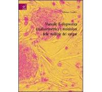Manuale di diagnostica citofluorimetrica e molecolare delle malattie del sangue