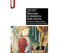 Manuale di didattica della storia. Formazione e aggiornamento per i docenti di scuola secondaria