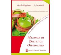 Manuale di dietetica ospedaliera (con prontuario dietetico ospedaliero. PDO)