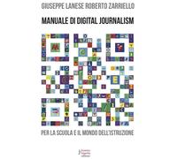 Manuale di digital journalism per la scuola e il mondo dell'istruzione - L...