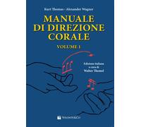 Manuale Di Direzione Corale. Vol. 1 - 2024 - Volontè & Co (Didattica musicale)