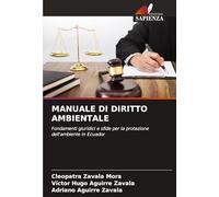 MANUALE DI DIRITTO AMBIENTALE: Fondamenti giuridici e sfide per la protezione dell'ambiente in Ecuador