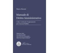 Manuale di diritto amministrativo. L'idea, i contenuti, il ragionamento per i concorsi pubblici