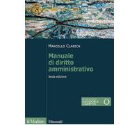 MANUALE DI DIRITTO AMMINISTRATIVO. NUOVA EDIZ. - CLARICH MARCELLO - Il Mulino