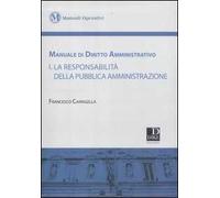 Manuale di diritto amministrativo. Vol. 1: La responsabilità della pubblica amministrazione