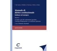 Manuale di diritto costituzionale italiano ed europeo. Vol. 1: Stato e gli altri ordinamenti giuridici, i principi fondamentali e le istituzioni politiche, Lo.