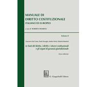 Manuale di diritto costituzionale italiano ed europeo. Vol. 2: Le fonti del diritto, i diritti e i doveri costituzionali e gli organi di garanzia giurisdizionale