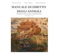 Manuale di diritto degli animali. Disciplina civile, penale e amministrativa