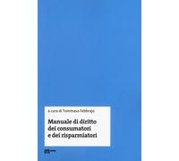 Manuale di diritto dei consumatori e dei risparmiatori - Febbrajo Tommaso