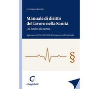 Manuale di diritto del lavoro nella sanità. Dal battito alla norma