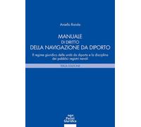 Manuale di diritto della navigazione da diporto. Il regime giuridico delle...