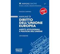Manuale di diritto dell'Unione Europea. Aspetti istituzionali e politiche dell'Unione