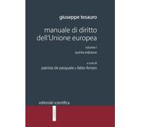 Manuale di diritto dell'Unione europea vol. 1
