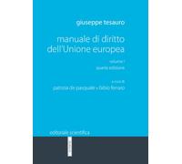 Manuale di diritto dell'Unione Europea. Vol. 1 - Tesauro Giuseppe
