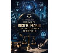 Manuale di diritto penale dell'intelligenza artificiale
