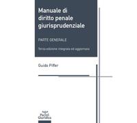 Manuale di diritto penale giurisprudenziale. Parte generale