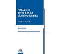 Manuale di diritto penale giurisprudenziale. Parte generale