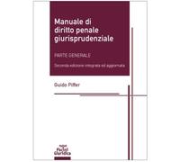 Manuale di diritto penale giurisprudenziale. Parte generale. Ediz. integrale
