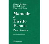 MANUALE DI DIRITTO PENALE - PARTE GENERALE - MARINUCCI GIORGIO, DOLCINI EMILIO