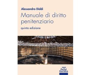 Manuale di diritto penitenziario - Diddi Alessandro