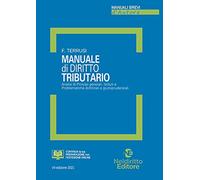 Manuale di diritto tributario. Analisi di principi generali, istituti e problematiche dottrinali e giurisprudenziali. Nuova ediz.