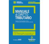 Manuale di diritto tributario. Analisi di principi generali, istituti e problematiche dottrinali e giurisprudenziali